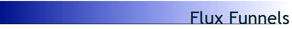 Flux Funnels